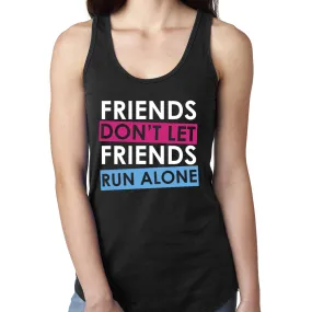 Friends Don't Let Friends Run Alone