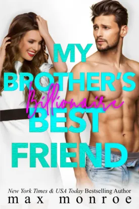 My Brother's Billionaire Best Friend (Billionaire Collection) Paperback  July 17, 2019